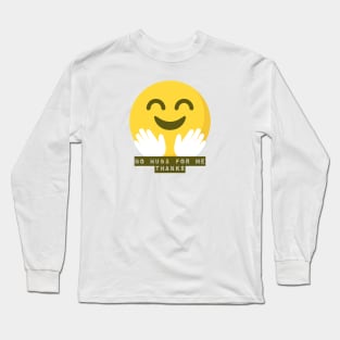 no hugs for me thanks! Long Sleeve T-Shirt